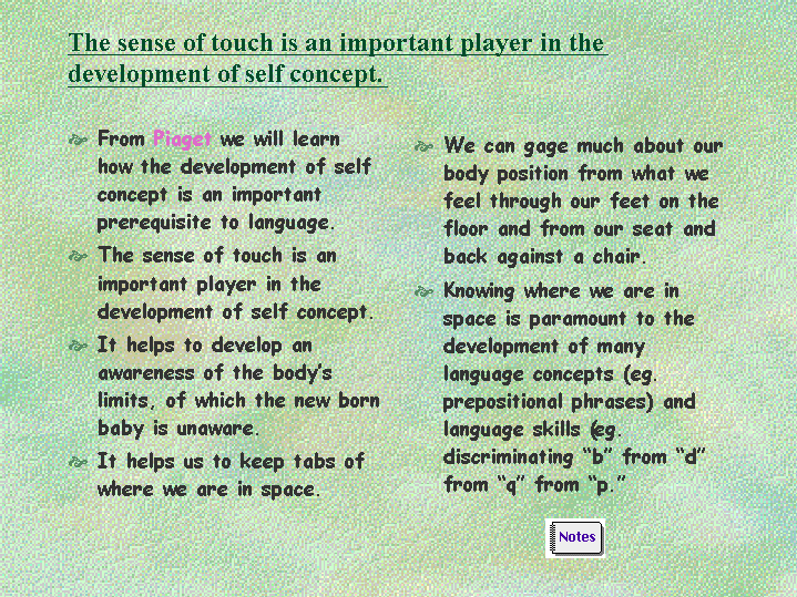 The sense of touch is an important player in the development of