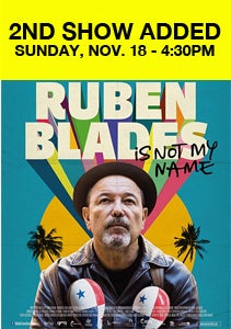 Rubén Blades is Not My Name Film Second Show added