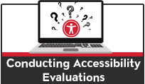 Conducting Accessibility Evaluations