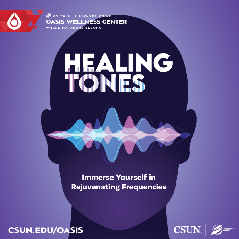 Immerse in Rejuvenating Frequencies with Tones from Oasis Wellness Center! | California State University, Northridge