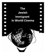 The Jewish Immigrant in World Cinema