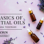 The Basics of Essential Oils Presenter Hana Tisserand April 28 1-2pm
