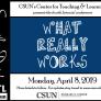 CTL presents the 4th biennial What Really Works conference, April 8, 2019. Stay tuned for details!