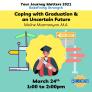 Your Journey Matters 2021: Coping with Graduation &amp; an Uncertain Future with Meline Mazmanyan, M.A., presented by the Blues Project on March 24 at 1pm. Background comprised of student in graduation cap and gown with directional arrows around him.