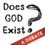 Does God Exist: A Debate