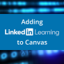 Adding LinkedIn Learning to Canvas