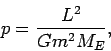 \begin{displaymath}
p=\frac{L^2}{Gm^2M_E},
\end{displaymath}