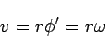 \begin{displaymath}
v=r\phi'=r\omega
\end{displaymath}