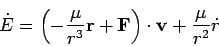 \begin{displaymath}
\dot{E} = \left( -\frac{\mu}{r^3}{\bf r} + {\bf F}\right)\cdot{\bf v}
+ \frac{\mu}{r^2}\dot{r}
\end{displaymath}