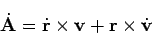 \begin{displaymath}
\dot{{\bf A}} = \dot{{\bf r}} \times {\bf v}+ {{\bf r}} \times \dot{{\bf v}}
\end{displaymath}