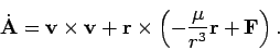 \begin{displaymath}
\dot{{\bf A}} = {\bf v}\times {\bf v}+ {{\bf r}} \times \left(
-\frac{\mu}{r^3}{\bf r} + {\bf F}\right).
\end{displaymath}