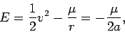 \begin{displaymath}
E = \frac{1}{2} v^2 - \frac{\mu}{r} = -\frac{\mu}{2a},
\end{displaymath}