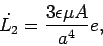 \begin{displaymath}
\dot{L_2} = \frac{3\epsilon\mu A}{a^4} e,
\end{displaymath}