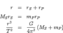 \begin{eqnarray*}
r &=&r_S+r_P\\
M_Sr_S&=&m_Pr_P\\
\frac{r^3}{T^2}&=& \frac{G}{4\pi^2}\left(M_S+m_P\right)
\end{eqnarray*}