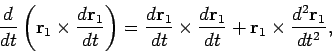 \begin{displaymath}
\frac{d}{dt}\left({\bf r}_1\times\frac{d{\bf r}_1}{dt}\righ...
...d{\bf r}_1}{dt} + {\bf r}_1\times
\frac{d^2{\bf r}_1}{dt^2},
\end{displaymath}